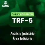 TRF 5ª Região  - Analista Judiciário - Área Judiciária (CERS 2024) - PÓS EDITAL